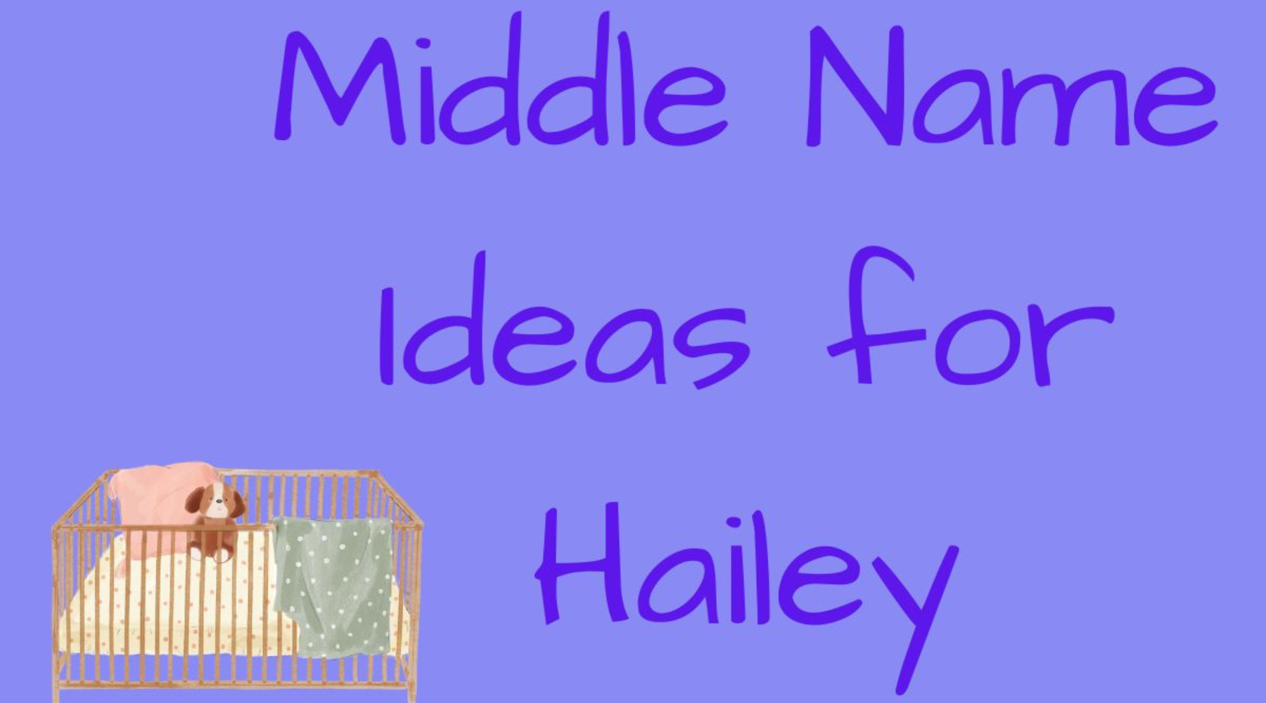 200+ Beautiful Middle Names for Hailey