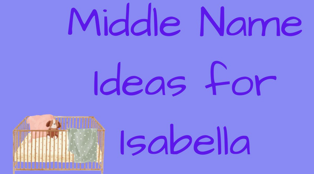 480+ Gorgeous Middle Names for Isabella