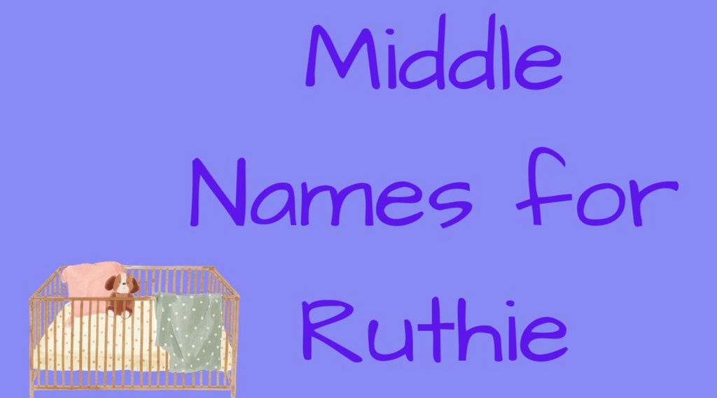 250 Spot-On Middle Names for Ruthie