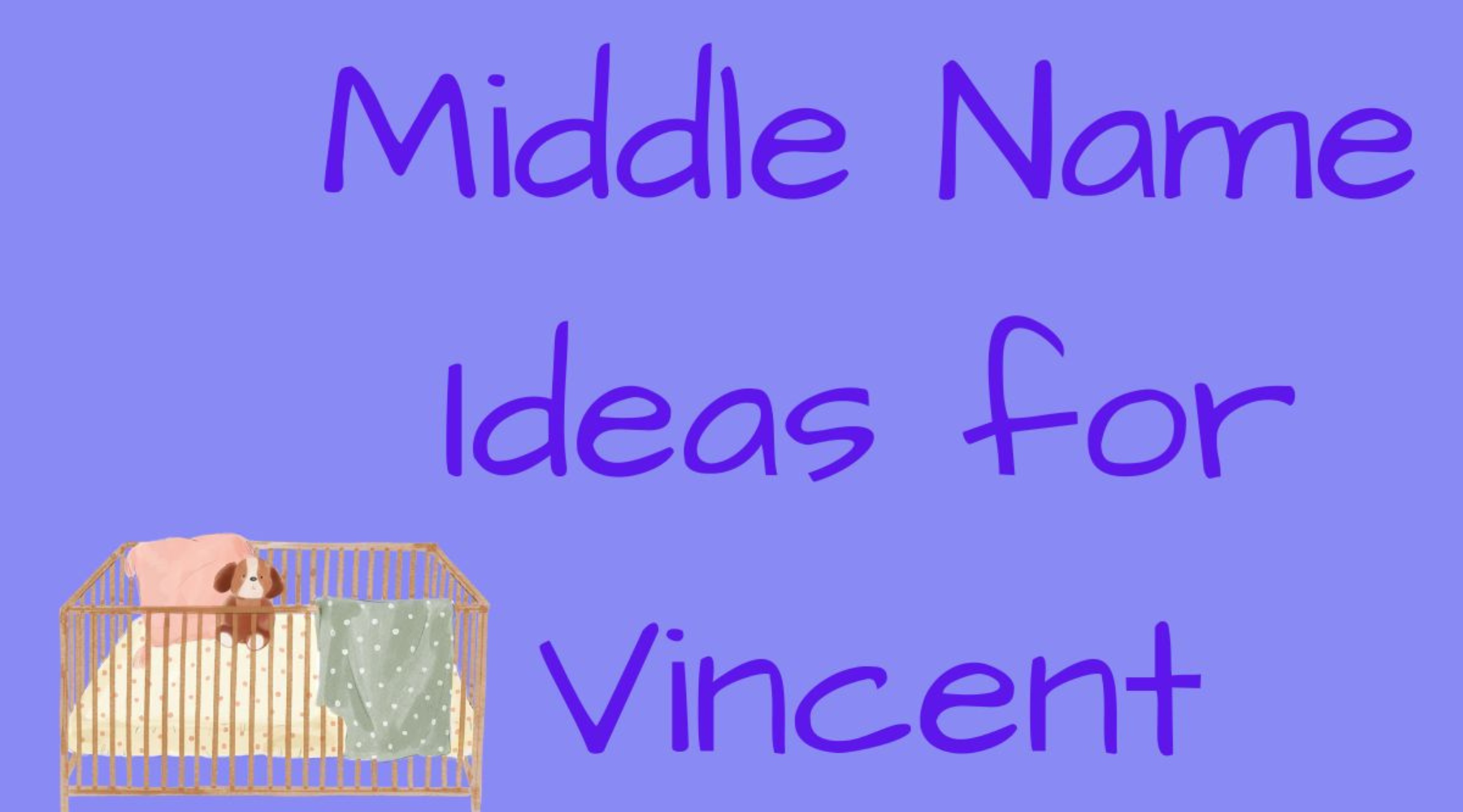 300+ Best Middle Names for Vincent