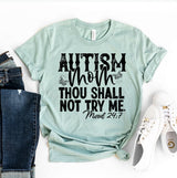 Autism Mom T-shirt "Thou Shall Not Try Me"